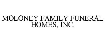 MOLONEY FAMILY FUNERAL HOMES, INC.