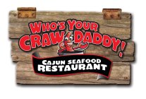 WHO'S YOUR CRAW DADDY! CAJUN SEAFOOD RESTAURANT