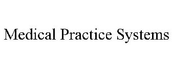 MEDICAL PRACTICE SYSTEMS