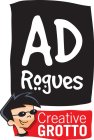 AD ROGUES CREATIVE GROTTO