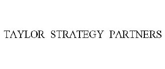 TAYLOR STRATEGY PARTNERS