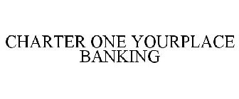 CHARTER ONE YOURPLACE BANKING