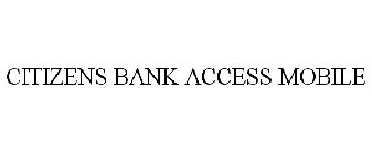 CITIZENS BANK ACCESS MOBILE