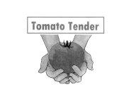 TOMATO TENDER