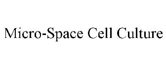 MICRO-SPACE CELL CULTURE