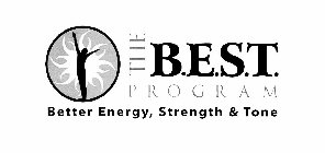 THE B.E.S.T. PROGRAM BETTER ENERGY, STRENGTH & TONE