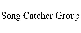 SONG CATCHER GROUP