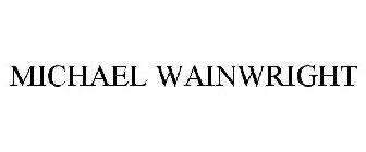 MICHAEL WAINWRIGHT