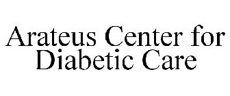 ARATEUS CENTER FOR DIABETIC CARE