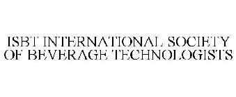 ISBT INTERNATIONAL SOCIETY OF BEVERAGE TECHNOLOGISTS