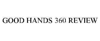 GOOD HANDS 360 REVIEW