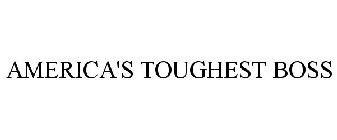 AMERICA'S TOUGHEST BOSS