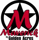 M MAVERICK BY GOLDEN ACRES