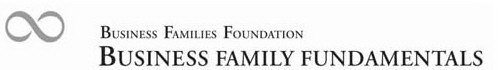 BUSINESS FAMILIES FOUNDATION BUSINESS FAMILY FUNDAMENTALS