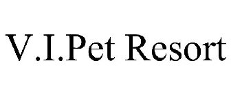 V.I.PET RESORT