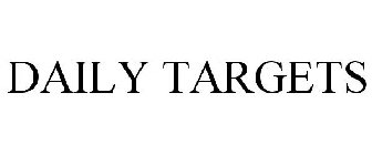 DAILY TARGETS