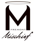 FREMONT MISCHIEF M