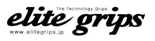 THE TECHNOLOGY GRIPS ELITE GRIPS WWW.ELITEGRIPS.JP