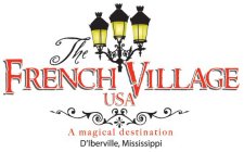 THE FRENCH VILLAGE USA A MAGICAL DESTINATION D'IBERVILLE, MISSISSIPPI