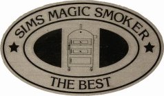 SIMS MAGIC SMOKER THE BEST