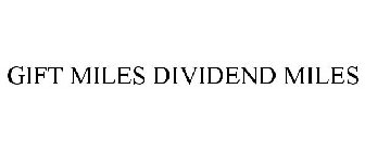 GIFT MILES DIVIDEND MILES