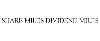 SHARE MILES DIVIDEND MILES