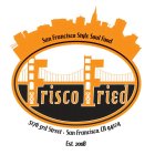 FRISCO FRIED SAN FRANCISCO STYLE SOUL FOOD 5176 3RD STREET · SAN FRANCISCO, CA 94124 EST. 2008