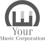 YOUR MUSIC CORPORATION