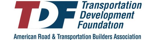 TDF TRANSPORTATION DEVELOPMENT FOUNDATION AMERICAN ROAD & TRANSPORTATION BUILDERS ASSOCIATION