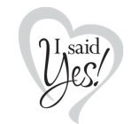 I SAID YES!
