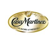 CM CASA MARTINEZ FLAVORS OF MEXICO