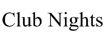 CLUB NIGHTS