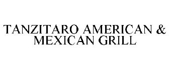 TANZITARO AMERICAN & MEXICAN GRILL