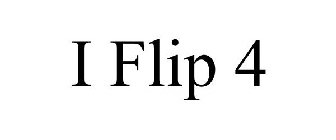 I FLIP 4