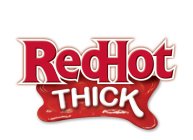 REDHOT THICK