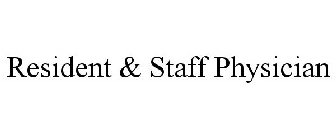 RESIDENT & STAFF PHYSICIAN