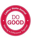 LADIES' HOME JOURNAL DO GOOD MAKING A DIFFERENCE TOGETHER