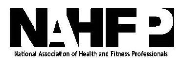NAHFP NATIONAL ASSOCIATION OF HEALTH AND FITNESS PROFESSIONALS