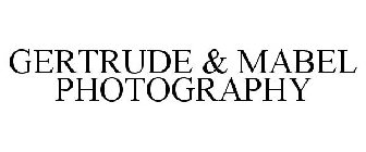 GERTRUDE & MABEL PHOTOGRAPHY