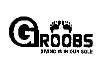 GROOBS GIVING IS IN OUR SOLE
