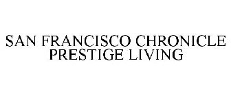 SAN FRANCISCO CHRONICLE PRESTIGE LIVING