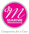 M MARNIE MASTECTOMY COMPANION FOR A CURE