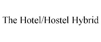 THE HOTEL/HOSTEL HYBRID