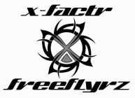 X-FACTR FREEFLYRZ