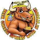 NO BULL YOU'LL WANT MORE! BEER CHEESE SPREAD WITH ATTITUTE! SMOKY MOUNTAIN CHEESE, LLC