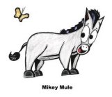 MIKEY MULE