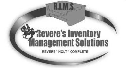 R.I.M.S REVERE'S INVENTORY MANAGEMENT SOLUTIONS REVERE * HOLT * COMPLETE