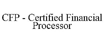 CFP - CERTIFIED FINANCIAL PROCESSOR