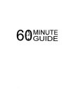 60 MINUTE GUIDE