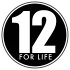 12 FOR LIFE